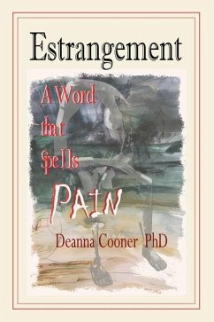 Estrangement: A Word that Spells PAIN - Cooner, Deanna G.