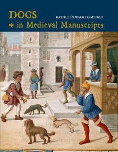 Dogs in Medieval Manuscripts - Walker-Meikle, Kathleen