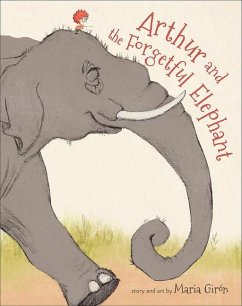 Arthur and the Forgetful Elephant - Girón, Maria