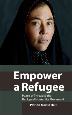 Empower a Refugee: Peace of Thread & the Backyard Humanity Movement - Martin Holt, Patricia