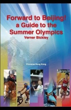 Forward to Beijing: A Guide to the Summer Olympics - Bickley, Verner