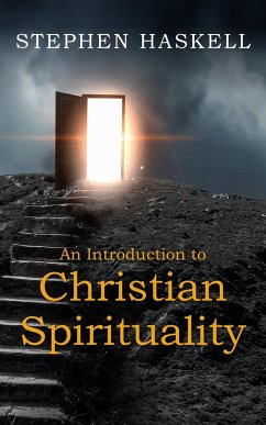 An Introduction to Christian Spirituality - Haskell, Stephen