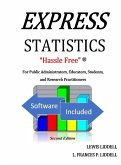 EXPRESS STATISTICS &quote;Hassle Free&quote; ® For Public Administrators, Educators, Students, and Research Practitioners