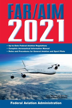 Far/Aim 2021: Up-To-Date FAA Regulations / Aeronautical Information Manual - Federal Aviation Administration (Faa)