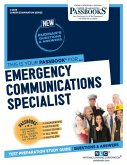 Emergency Communications Specialist (C-2878): Passbooks Study Guide Volume 2878