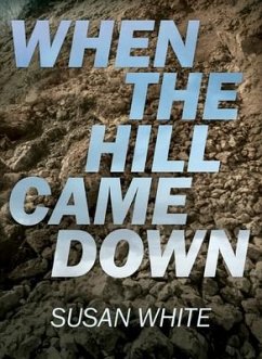 When the Hill Came Down - White, Susan