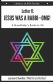 Jesus Was a Rabbi-OMG!: Letters to Will Book 6