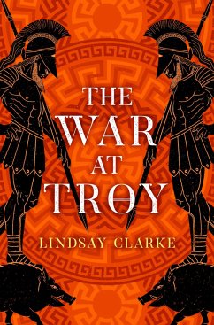 The War at Troy - Clarke, Lindsay