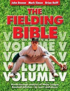 The Fielding Bible, Volume V: Breakthrough Analysis of Major League Defense--By Team and Player (Volume V) (Volume V) - Dewan, John; Simon, Mark; Reiff, Brian