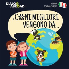 I Cani Migliori Vengono Da... (bilingue italiano - français) - Books, Dialog Abroad