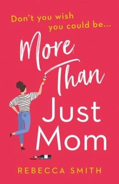 More Than Just Mom - Smith, Rebecca