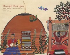 Through Their Eyes: Indian Painting in Santa Fe, 1918-1945 - McGeough, Michelle