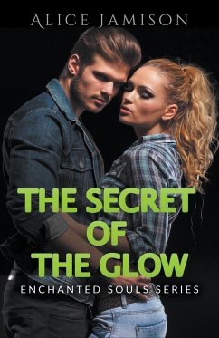 Enchanted Souls Series The Secret Of The Glow Book 3 - Jamison, Alice