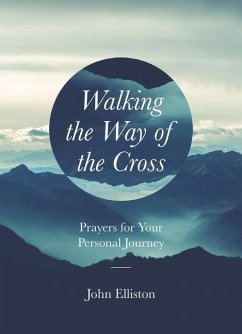 Walking the Way of the Cross - Elliston, John