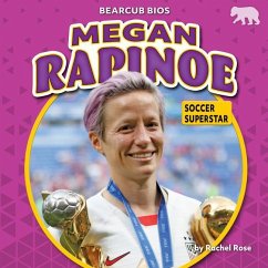 Megan Rapinoe: Soccer Superstar - Rose, Rachel