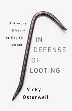 In Defense of Looting - Osterweil, Vicky