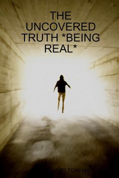 The Uncovered Truth *Being Real* - Hardin, Toni