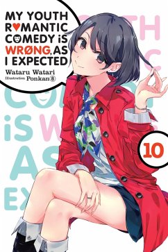 My Youth Romantic Comedy Is Wrong, as I Expected, Vol. 10 (Light Novel) Cover My Youth Romantic Comedy Is Wrong, as I Expected, Vol. 10 (Light Novel)