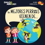 Los mejores perros vienen de... (Bilingüe Español-Deutsch)