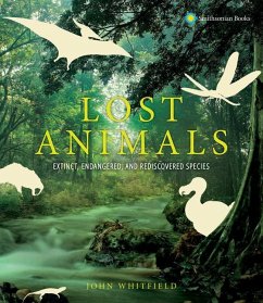 Lost Animals: Extinct, Endangered, and Rediscovered Species - Whitfield, John