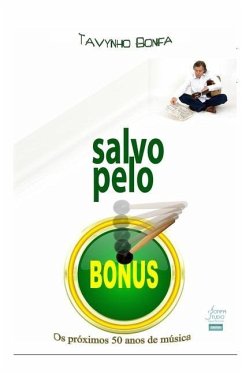 Salvo pelo Bonus: Os proximos 50 anos - Bonfa, Tavynho