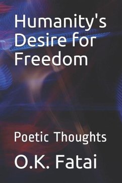 Humanity's Desire for Freedom: Poetic Thoughts - Fatai, O. K.