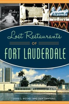 Lost Restaurants of Fort Lauderdale - Bothel, Todd L.; Santoro, Dan