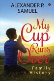 My Cup Runs Over: Family History