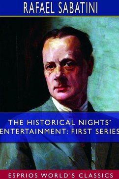 The Historical Nights' Entertainment - Sabatini, Rafael
