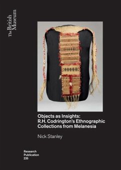 Objects as Insights: R.H. Codrington's Ethnographic Collections from Melanesia - Stanley, Nick