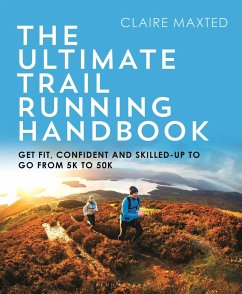 The Ultimate Trail Running Handbook - Maxted, Claire
