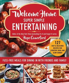 Welcome Home Super Simple Entertaining: Fuss-Free Meals for Dining in with Friends and Family - Comerford, Hope