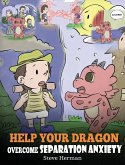 Help Your Dragon Overcome Separation Anxiety