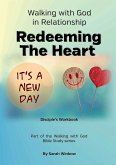 Walking with God in Relationship - Redeeming the Heart