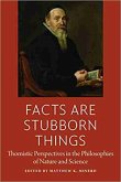 Facts Are Stubborn Things: Thomistic Perspectives in the Philosophies of Nature and Science