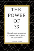 The Power of 33: The pathway to getting out of your own way so you can live your best life!