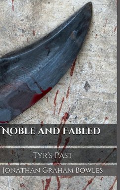 Noble And Fabled - Bowles, Jonathan Graham