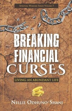 Breaking Financial Curses: Living an Abundant Life - Odhuno-Shani, Nellie