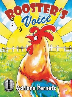 Rooster's Voice: (A story about dealing with grief and friendship) - Pernetz, Adriana