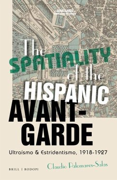 The Spatiality of the Hispanic Avant-Garde - Palomares-Salas, Claudio