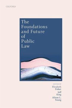 The Foundations and Future of Public Law - Fisher, Elizabeth; King, Jeff; Young, Alison