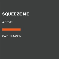 Squeeze Me - Hiaasen, Carl