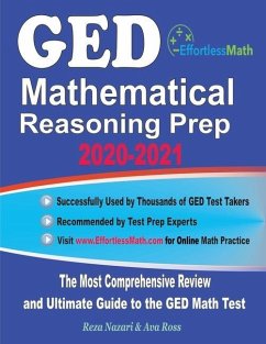 GED Mathematical Reasoning Prep 2020-2021: The Most Comprehensive Review and Ultimate Guide to the GED Math Test - Ross, Ava; Nazari, Reza