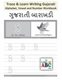 Trace and Learn Writing Gujarati Alphabet, Vowel and Number Workbook: Gujarati Barakhadi Nee Chopadee