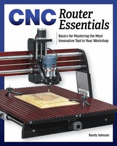 CNC Router Essentials - Johnson, Randy