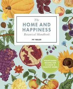The Home And Happiness Botanical Handbook - Waller, Pip