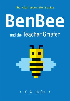 Benbee and the Teacher Griefer - Holt, K A