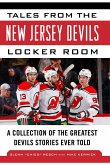 Tales from the New Jersey Devils Locker Room: A Collection of the Greatest Devils Stories Ever Told