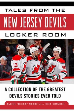 Tales from the New Jersey Devils Locker Room: A Collection of the Greatest Devils Stories Ever Told - Resch, Glenn Chico; Kerwick, Mike