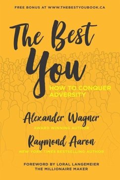 The Best You: How To Conquer Adversity - Aaron, Raymond; Wagner, Alexander